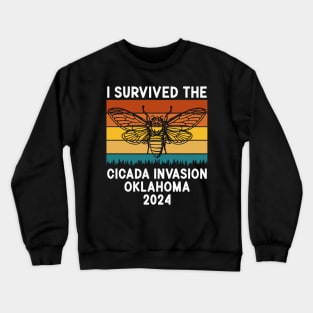 I Survived The Cicada Invasion Oklahoma 2024 Crewneck Sweatshirt